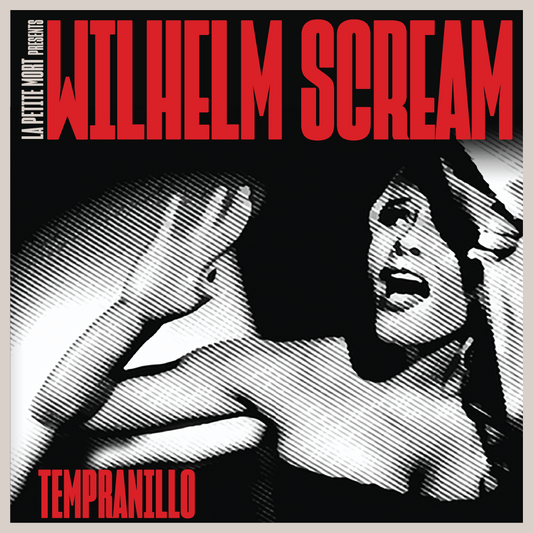 WILHELM SCREAM  Tempranillo